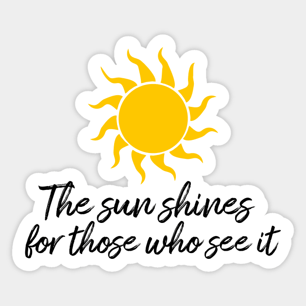 The sun shines for those who see it motivation quote Sticker by star trek fanart and more